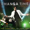 About Changa Time Song